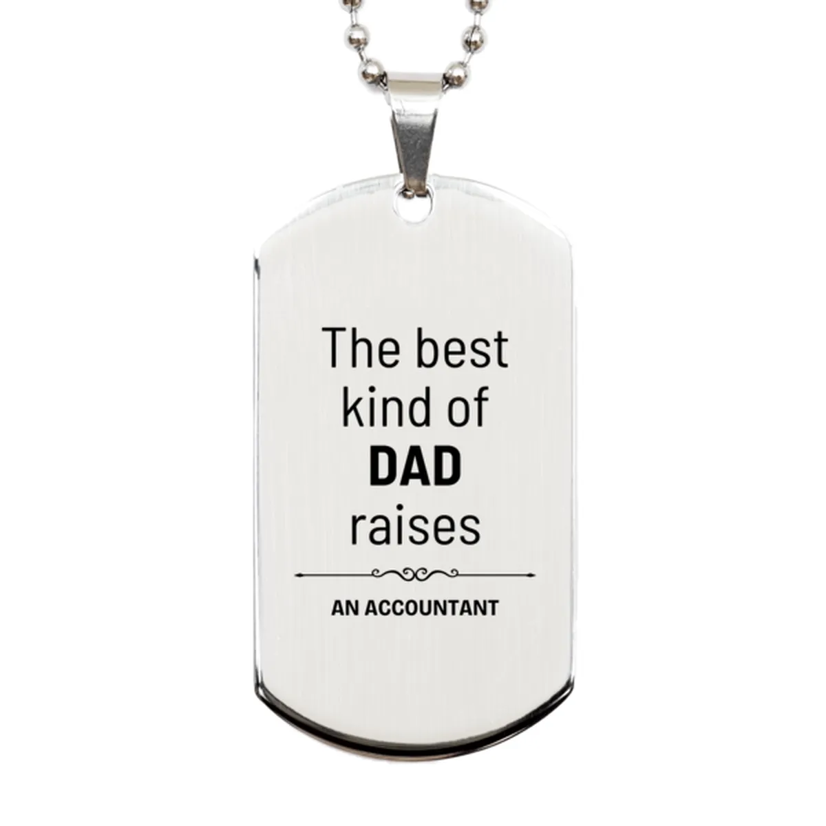 Accountant Dad Gifts, The best kind of DAD, Father's Day Appreciation Birthday Silver Dog Tag for Accountant, Dad, Father from Son Daughter