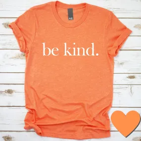 be kind. Heather Orange T-Shirt