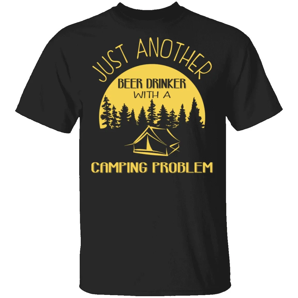 Beer Drinker With A Camping Problem T-Shirt