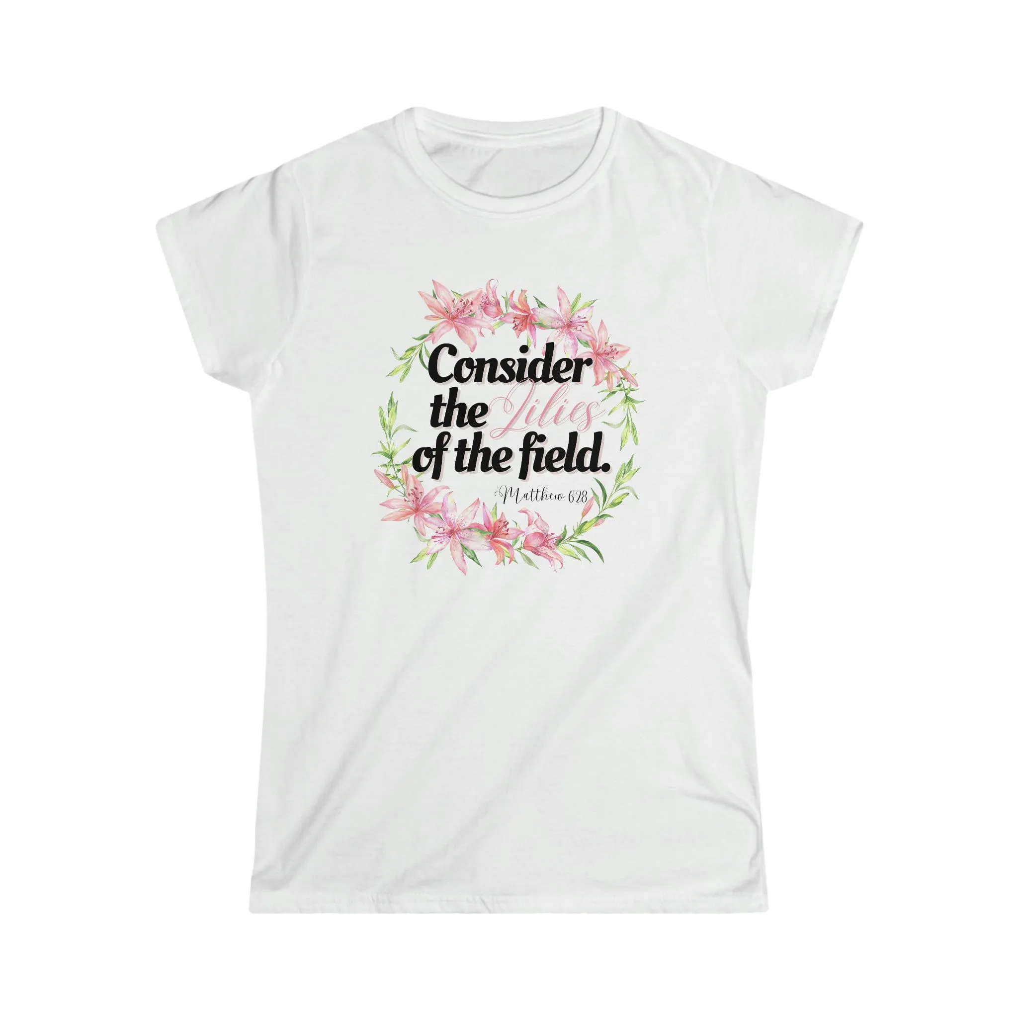 Consider the Lilies - Women's Softstyle Tee