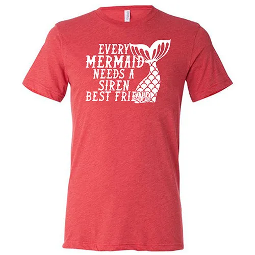 Every Mermaid Needs A Siren Best Friend Shirt Unisex