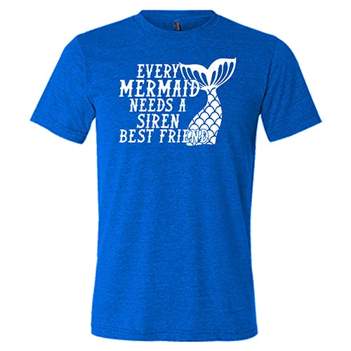 Every Mermaid Needs A Siren Best Friend Shirt Unisex