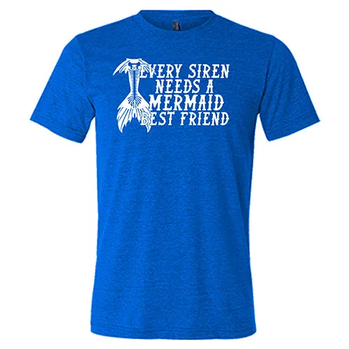 Every Siren Needs A Mermaid Best Friend Shirt Unisex