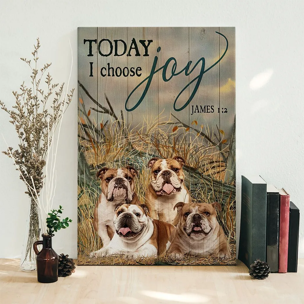 Gearhuman 3D Bulldog Today I Choose Joy Canvas