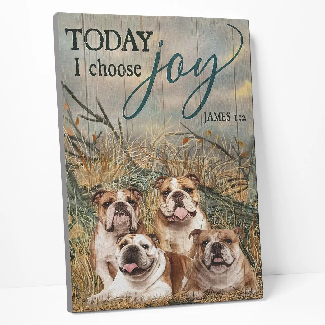 Gearhuman 3D Bulldog Today I Choose Joy Canvas