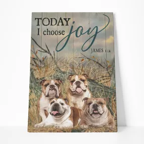 Gearhuman 3D Bulldog Today I Choose Joy Canvas