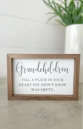 Grandchildren Fill A Place In Your Heart White Sign